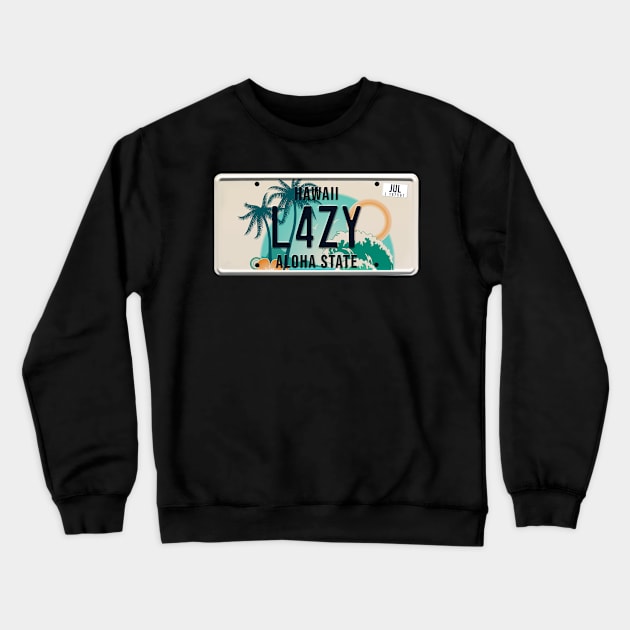 Lazy word on license plate Crewneck Sweatshirt by SerenityByAlex